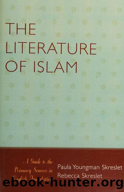 The Literature of Islam: A Guide to the Primary Sources in English Translation by Skreslet Paula Youngman; Skreslet Rebecca