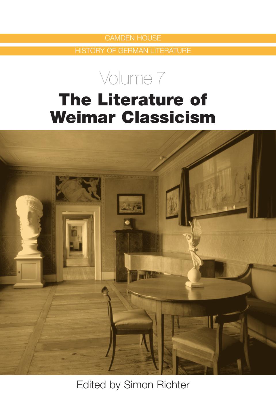 The Literature of Weimar Classicism (Camden House History of German Literature) by Simon J. Richter (Editor)