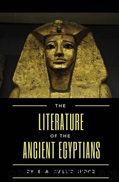 The Literature of the Ancient Egyptians by E.A. Wallis Budge