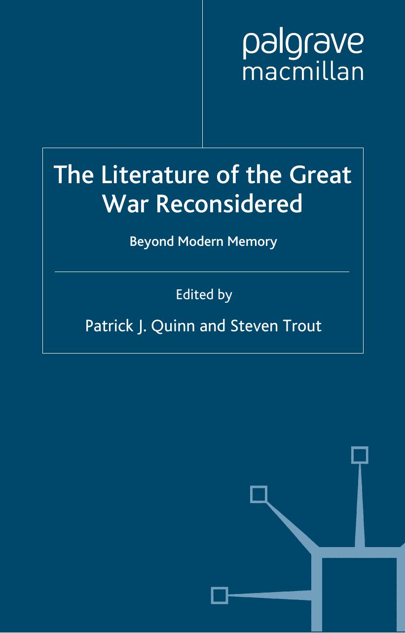 The Literature of the Great War Reconsidered: Beyond Modern Memory by Patrick J. Quinn and Steven Trout