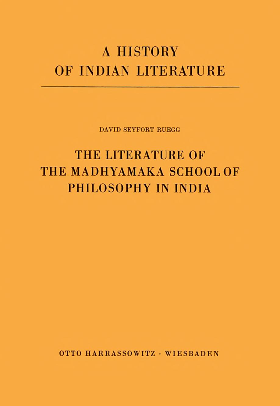 The Literature of the Madhyamaka School of Philosophy in India by David Seyfort Ruegg