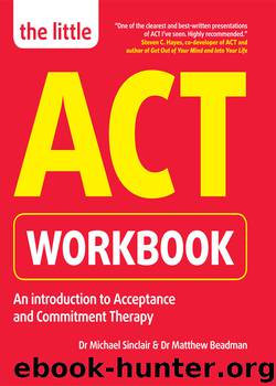 The Little ACT Workbook by Dr Michael Sinclair & Dr Matthew Beadman