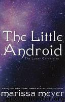 The Little Android by Marissa Meyer