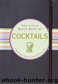 The Little Black Book of Cocktails: The Essential Guide to New & Old Classics by Virginia Reynolds;Kerren Barbas