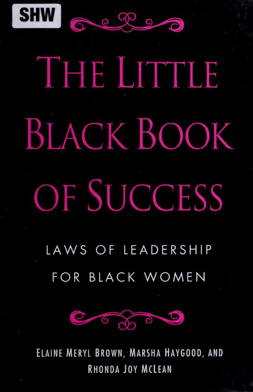 The Little Black Book of Success: Laws of Leadership for Black Women by Elaine Meryl Brown; Marsha Haygood; Angela Burt-Murray; Rhonda Joy McLean