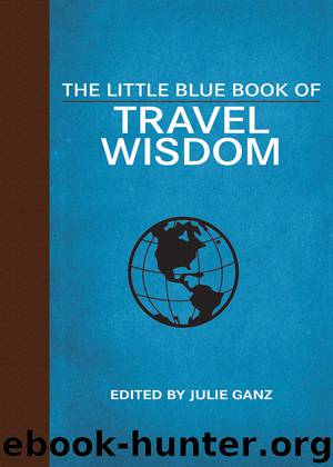 The Little Blue Book of Travel Wisdom by Julie Ganz