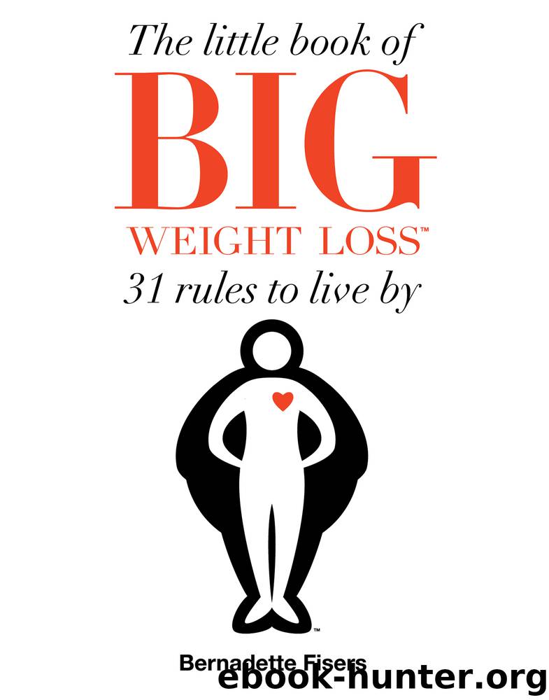 The Little Book of Big Weight Loss by Bernadette Fisers