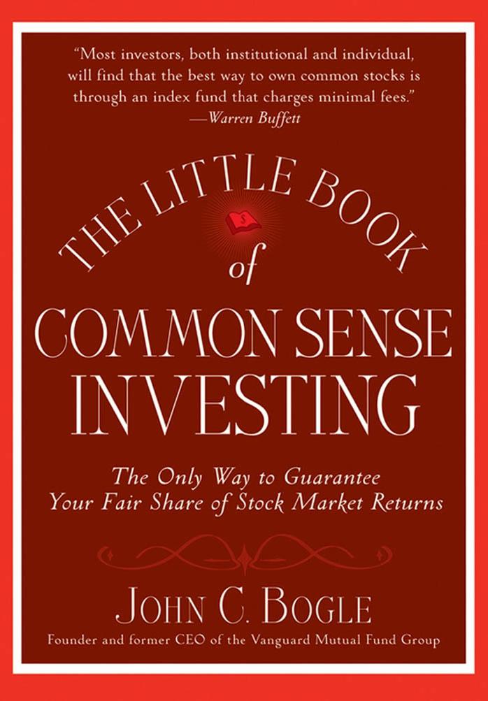The Little Book of Common Sense Investing The Only Way to Guarantee Your Fair Share of Stock Market Returns by Unknown