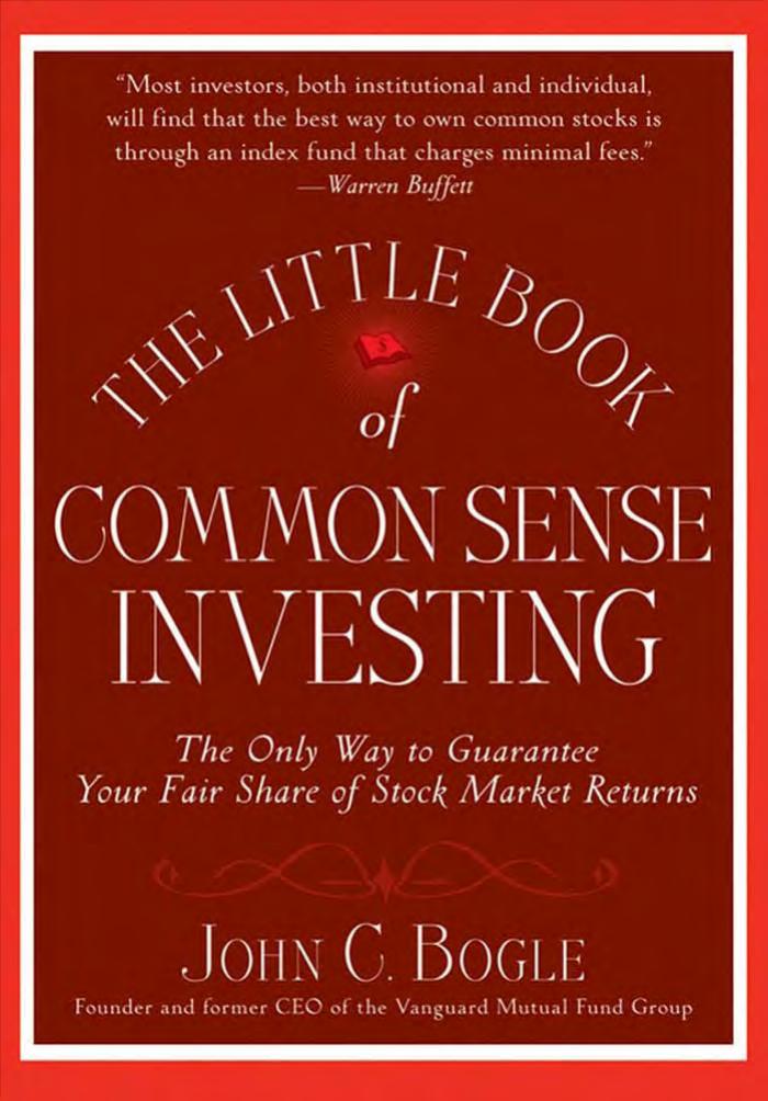 The Little Book of Common Sense Investing: The Only Way to Guarantee Your Fair Share of Stock Market Returns (Little Book Big Profits) by John C. Bogle