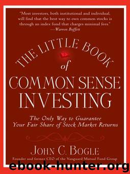 The Little Book of Common Sense Investing: The Only Way to Guarantee Your Fair Share of Stock Market Returns (Little Books. Big Profits) by Bogle John C