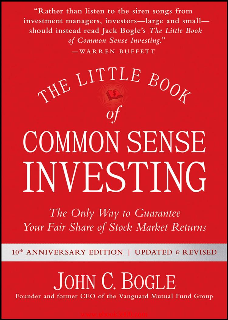 The Little Book of Common Sense Investing: The Only Way to Guarantee Your Fair Share of Stock Market Returns by Unknow
