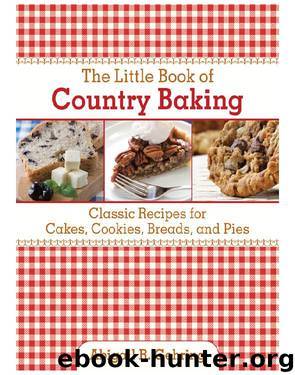 The Little Book of Country Baking by Abigail R. Gehring