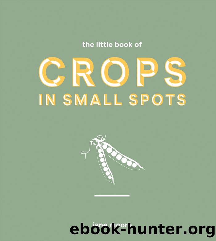 The Little Book of Crops in Small Spots by Jane Moore