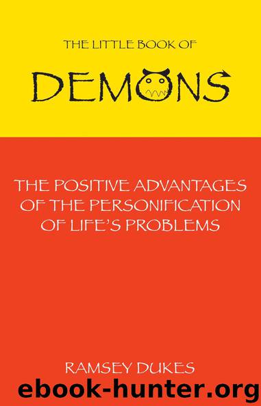 The Little Book of Demons: The Positive Advantages of the Personification of Life's Problems by Dukes Ramsey