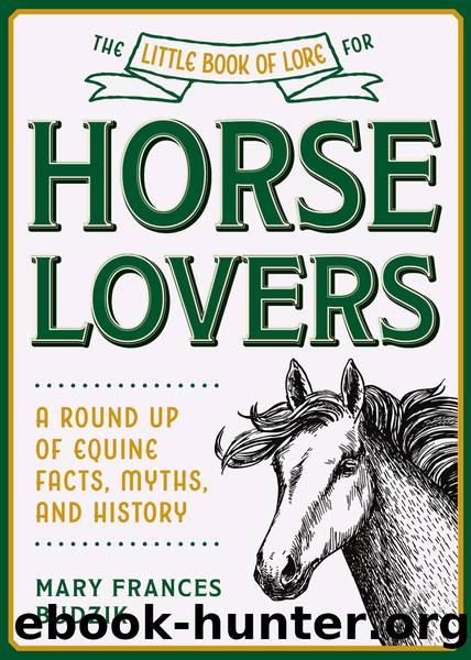 The Little Book of Lore for Horse Lovers by Mary Frances Budzik