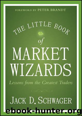 The Little Book of Market Wizards: Lessons from the Greatest Traders (Little Books. Big Profits) by Schwager Jack D