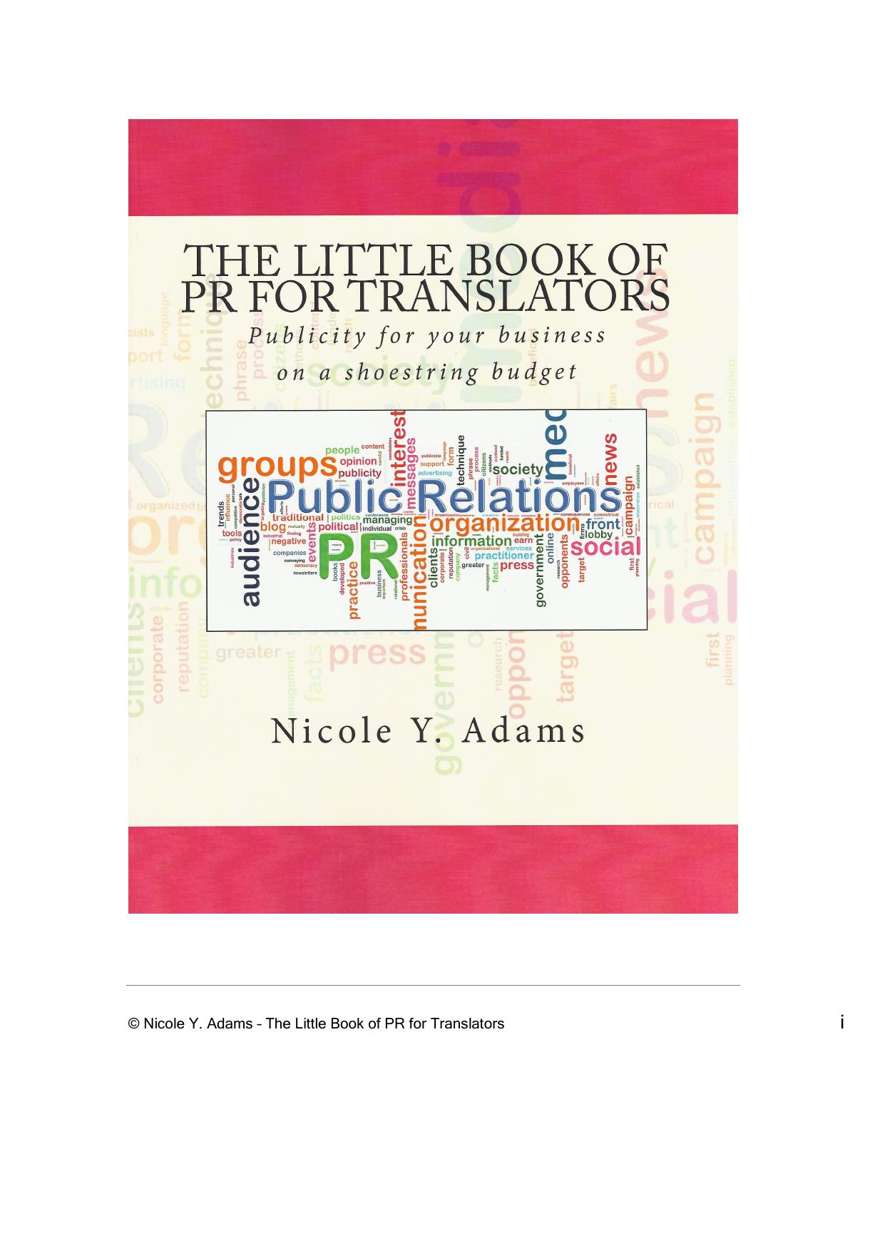 The Little Book of PR for Translators: Publicity for your business on a shoestring budget by Adams Nicole Y