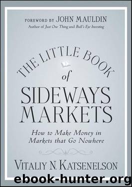 The Little Book of Sideways Markets: How to Make Money in Markets that Go Nowhere (Little Books. Big Profits) by Katsenelson Vitaliy N