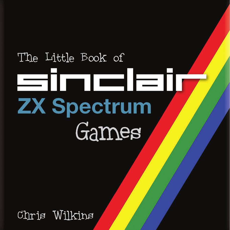The Little Book of Sinclair ZX Spectrum Games by Chris Wilkins