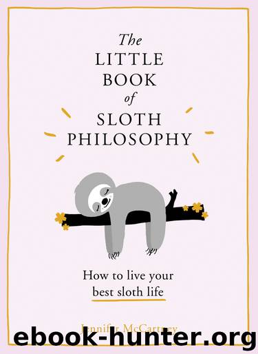 The Little Book of Sloth Philosophy by Jennifer McCartney