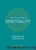 The Little Book of Spirituality by Gilly Pickup