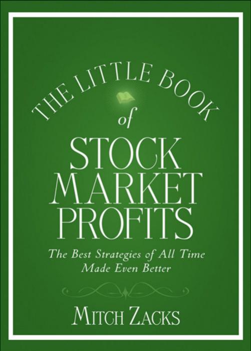 The Little Book of Stock Market Profits: The Best Strategies of All Time Made Even Better by Mitch Zacks