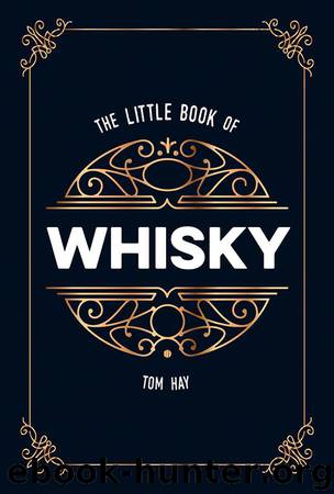 The Little Book of Whisky by Tom Hay