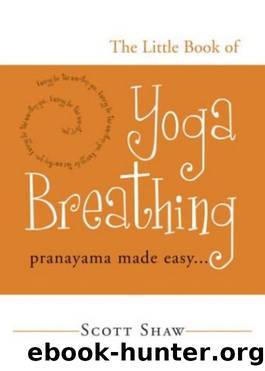 The Little Book of Yoga Breathing- Pranayama Made Easy by Scott Shaw