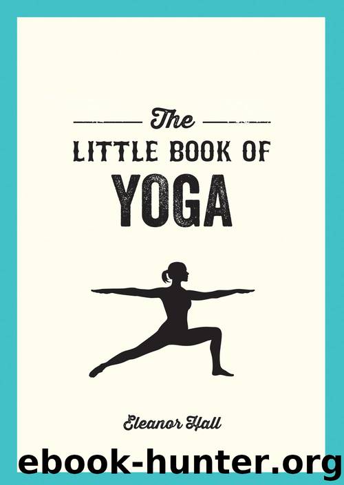 The Little Book of Yoga by Eleanor Hall