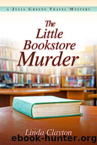 The Little Bookstore Murder (Julia Greene Travel Mysteries Book 3) by Linda Clayton