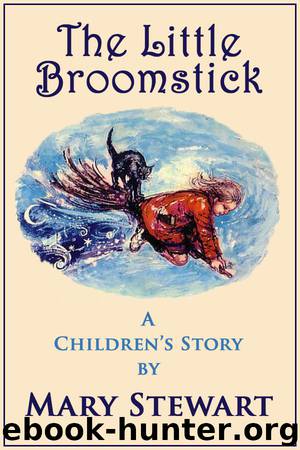 The Little Broomstick by Mary Stewart