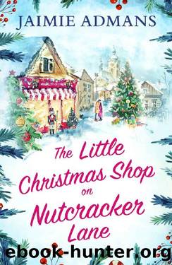 The Little Christmas Shop on Nutcracker Lane: The perfect cosy and uplifting Christmas romance to curl up with! by Jaimie Admans