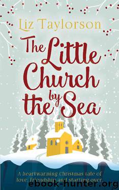 The Little Church by the Sea: A heart-warming Christmas tale of love, friendship and starting over by Liz Taylorson