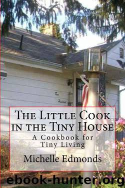 The Little Cook in the Tiny House by Michelle Edmonds