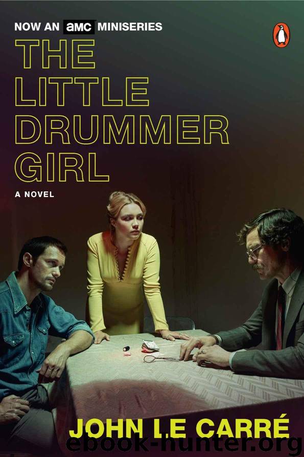 The Little Drummer Girl: A Novel by le Carré John