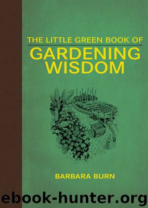 The Little Green Book of Gardening Wisdom by Barbara Burn