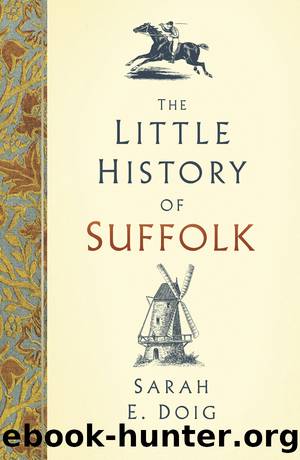 The Little History of Suffolk by Sarah E. Doig