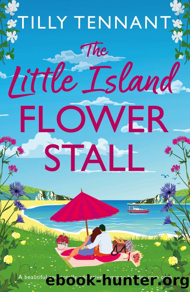 The Little Island Flower Stall : A beautiful and totally addictive summer holiday rom com by Tilly Tennant