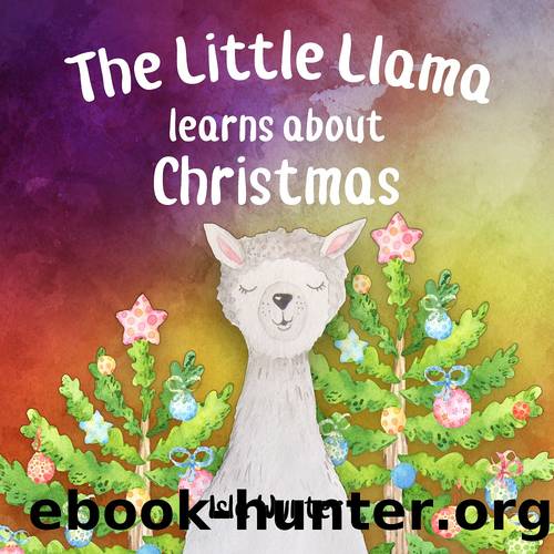 The Little Llama Learns About Christmas by Isla Wynter