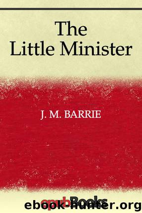 The Little Minister by J. M. Barrie