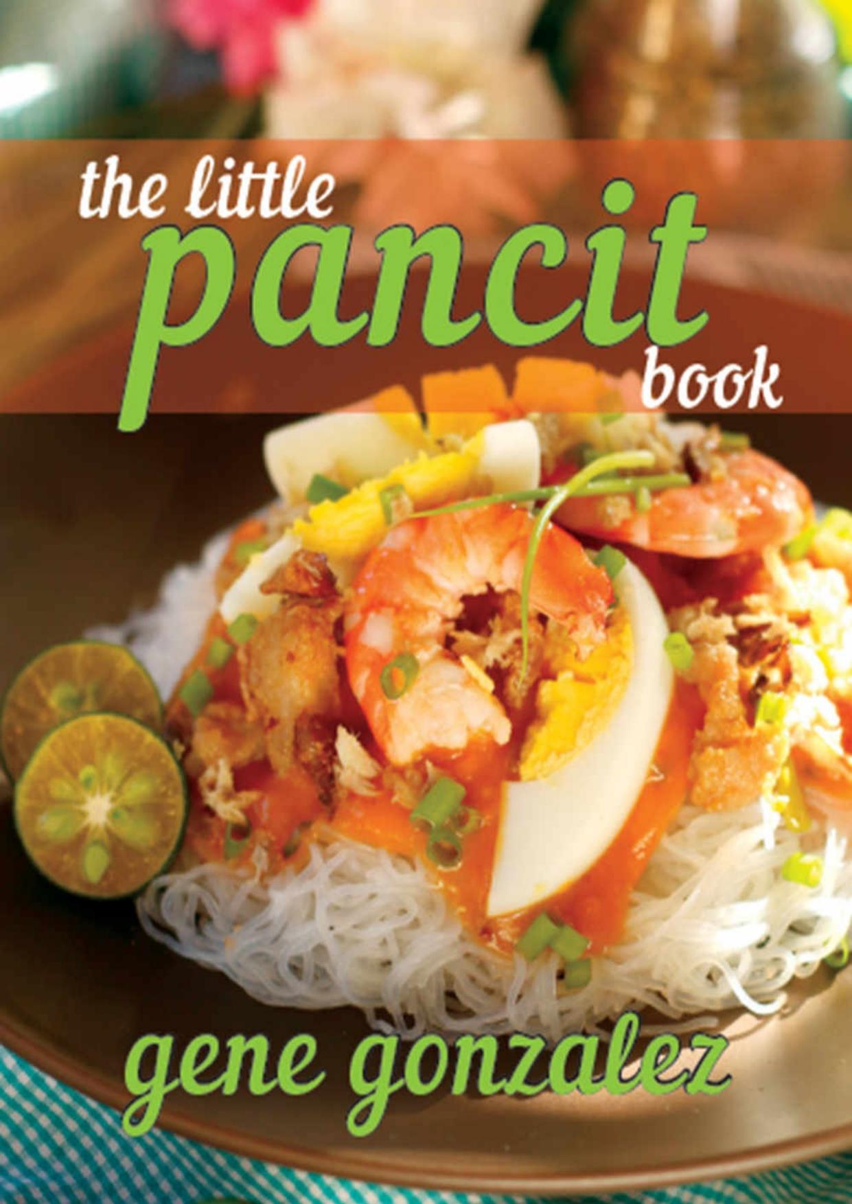 The Little Pancit Book (Pinoy Classic Cuisine Series) by Gene Gonzalez
