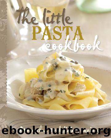 The Little Pasta Cookbook by Murdoch Books Test Kitchen