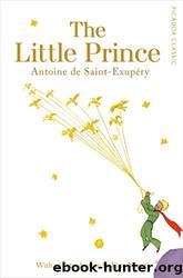 The Little Prince: Antoine De Saint-ExupÃ©ry by Saint-Exupéry Antoine de