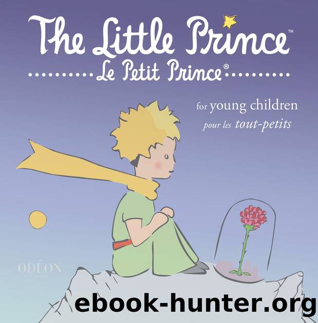 The Little Princeâ¢: For Young Children Le Petit PrinceÂ®: Pour les tout-petits by Antoine de Saint-Exupéry