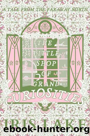 The Little Shop of Grand Curiosities by Iris Lake