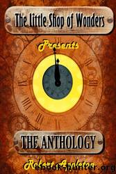 The Little Shop of Wonders: The Complete Anthology by Robert Appleton