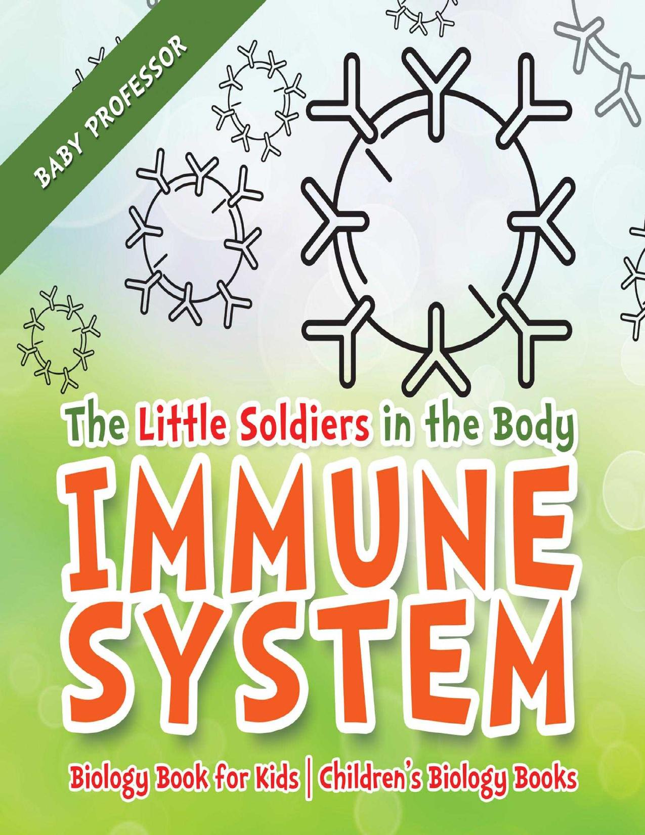 The Little Soldiers in the Body - Immune System - Biology Book for Kids | Children's Biology Books by Baby Professor