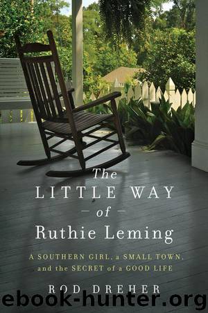 The Little Way of Ruthie Leming by Rod Dreher