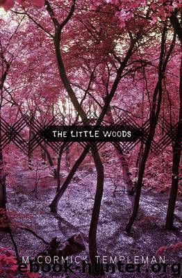 The Little Woods by McCormick Templeman