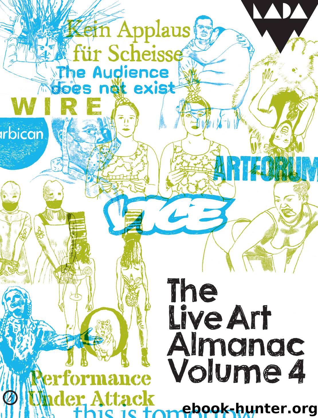 The Live Art Almanac Volume 4 by Lois Keidan Aaron Wright Harriet Curtis